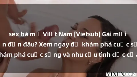 sex bà mẹ Việt Nam [Vietsub] Gái mại dâm châu Á hấp dẫn đến đâu? Xem ngay để khám phá cuộc sống và nhu cầu tình dục của họ!